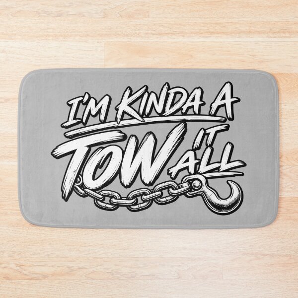 Item preview, Im Kinda a A Tow It All designed and sold by The Hook Up Towing & Recovery.