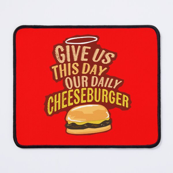 Item preview, Our Daily Cheeseburger designed and sold by sigmadog.