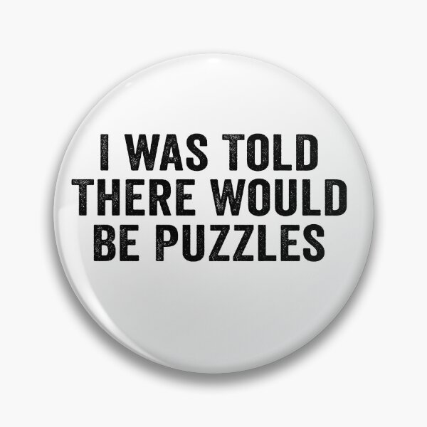 Item preview, I Was Told There Would Be Puzzles Funny Puzzle Lover Humor designed and sold by 76Valeria.