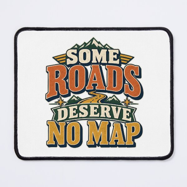 Item preview, Some Roads Deserve No Map designed and sold by FZ Designs.