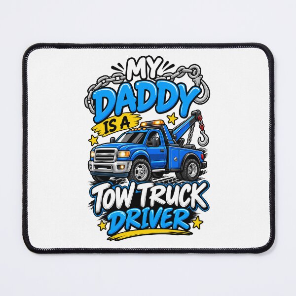 Item preview, My Daddy Is A Tow Truck Driver Blue designed and sold by The Hook Up Towing & Recovery.