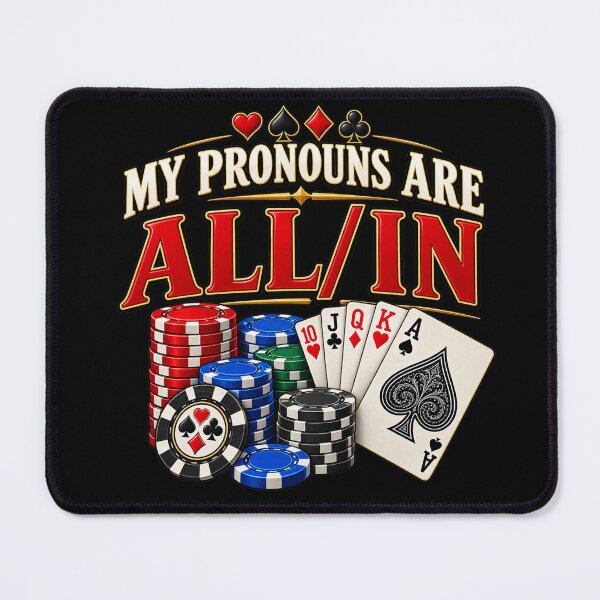 Item preview, My Pronouns Are All In Funny Poker Gambling Humor designed and sold by 76Valeria.