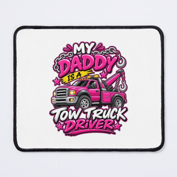 Item preview, My Daddy Is A Tow Truck Driver Pink designed and sold by The Hook Up Towing & Recovery.