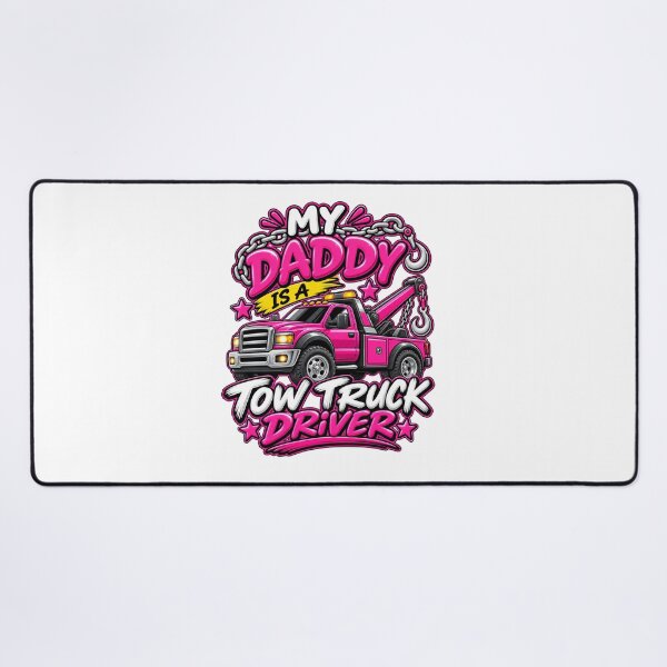 Item preview, My Daddy Is A Tow Truck Driver Pink designed and sold by The Hook Up Towing & Recovery.
