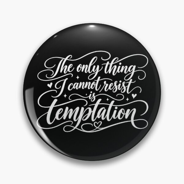 Item preview, A Weakness designed and sold by Quote Gallery.