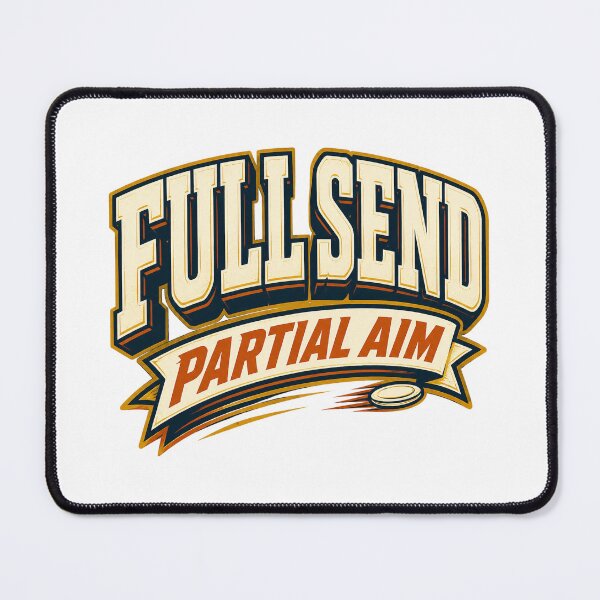 Item preview, Full Send Partial Aim Disc Golf Humor designed and sold by PWD-Design.