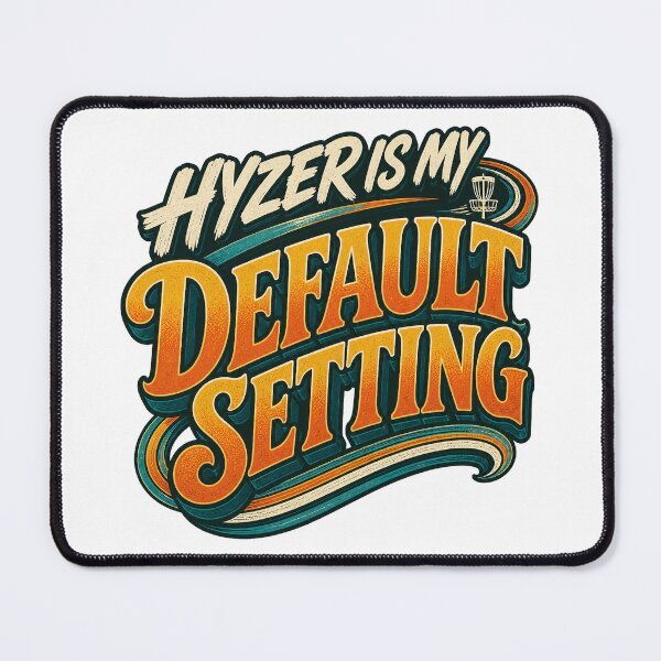 Item preview, Hyzer Is My Default Setting Disc Golf designed and sold by PWD-Design.