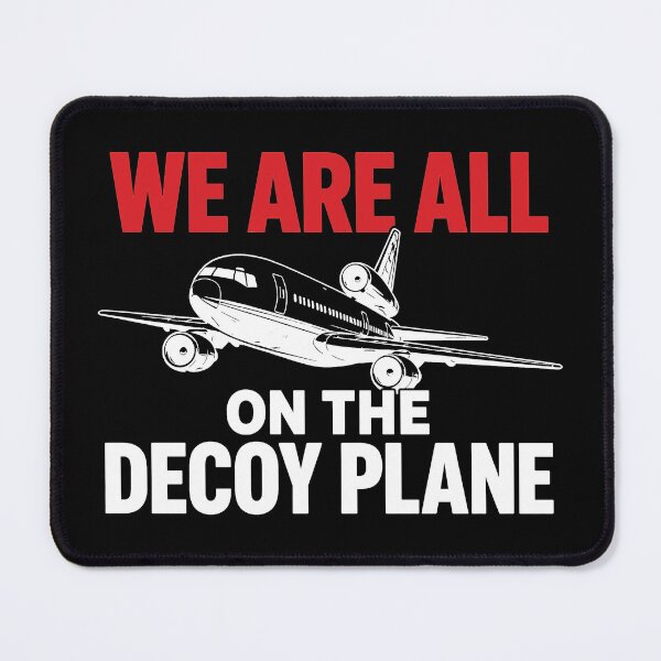 Item preview, We are All on the Decoy Plane Humor Quote 2 designed and sold by Jikkermanccini.