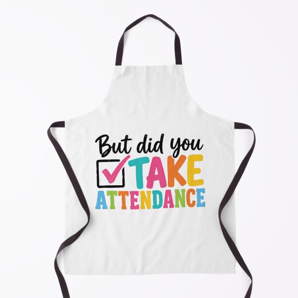 Item preview, But Did You Take Attendance Back to School designed and sold by Jikkermanccini.
