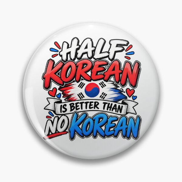 Item preview, Half Korean Is Better Than No Korean | Funny Korean Heritage designed and sold by Pastexchange.