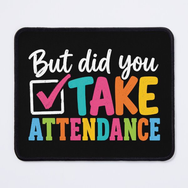 Item preview, But Did You Take Attendance Back to School 2 designed and sold by Jikkermanccini.