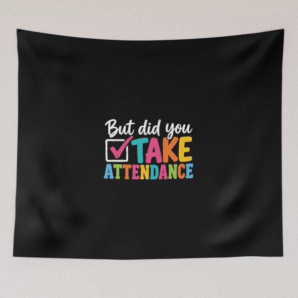 Item preview, But Did You Take Attendance Back to School 2 designed and sold by Jikkermanccini.