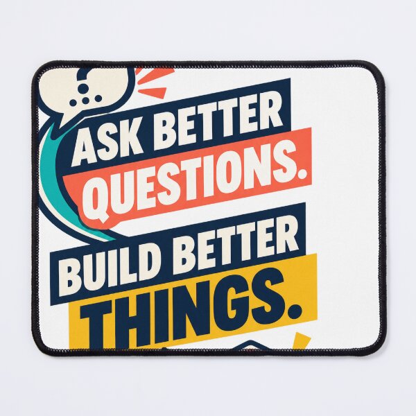 Item preview, Ask Better Questions, Build Better Things – UX Design designed and sold by Shope Buzz.