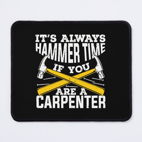 Item preview, It's Always Hammer Time Carpenter Funny Woodworking designed and sold by borelucfrarya.