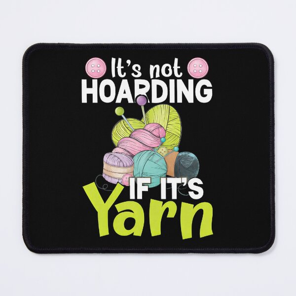 Item preview, It's Not Hoarding If It's Yarn Knitting Lover Crafting designed and sold by lupkinsdhiatt.