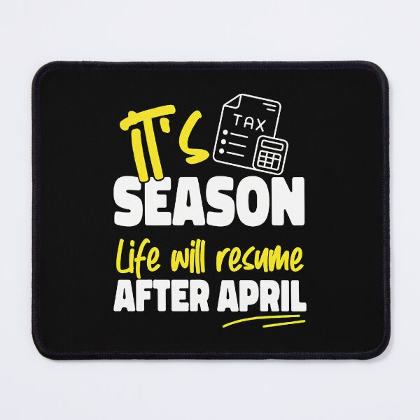 Item preview, It's Tax Season Life Resumes After April Funny designed and sold by lupkinsdhiatt.