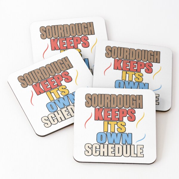 Item preview, Sourdough Keeps Its Own Schedule designed and sold by aihrgdesign.