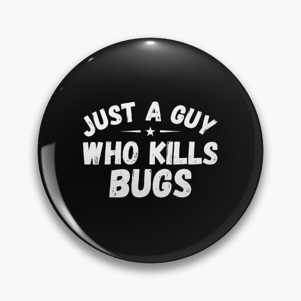 Item preview, Just A Guy Who Kills Bugs Pest Control Humor designed and sold by lupkinsdhiatt.