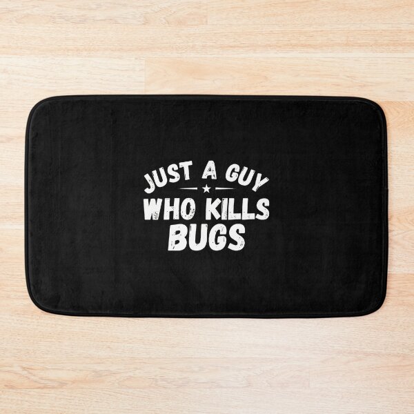 Item preview, Just A Guy Who Kills Bugs Pest Control Humor designed and sold by lupkinsdhiatt.