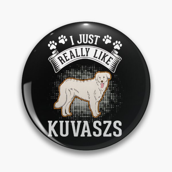 Item preview, Kuvasz Dog I Just Really Like Kuvaszs Pet Lover designed and sold by lupkinsdhiatt.
