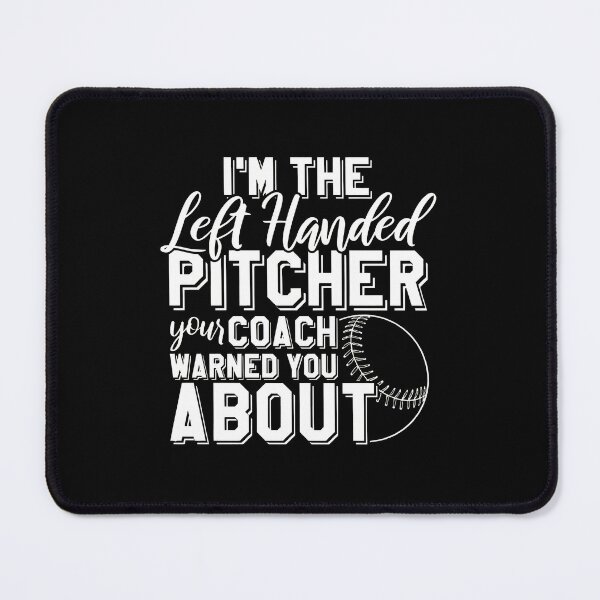 Item preview, Left Handed Pitcher Your Coach Warned About Baseball designed and sold by lupkinsdhiatt.