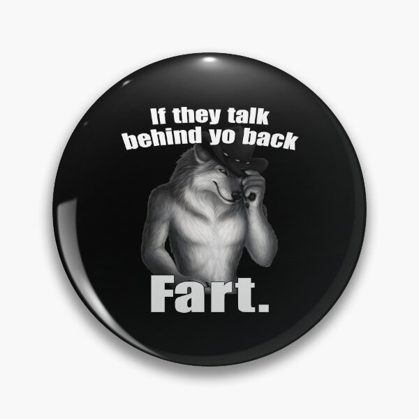 Item preview, If They Talk Behind Your Back Fart designed and sold by ge0rge0.