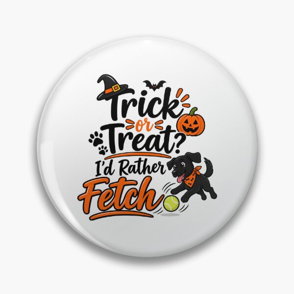 Item preview, Trick or Treat? I'd Rather Fetch designed and sold by PawFitt.