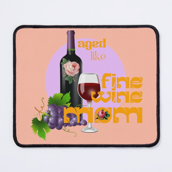 Item preview, Aged Like Fine Wine Mom designed and sold by Atelier Vivaz.