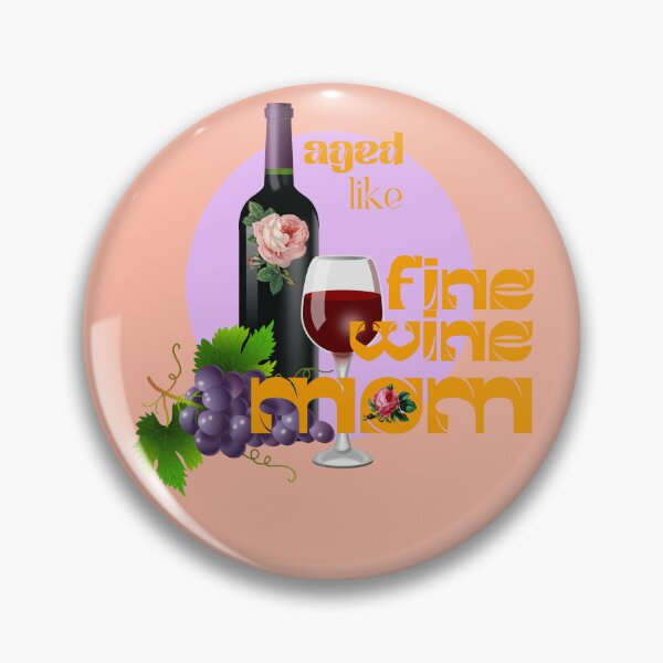 Item preview, Aged Like Fine Wine Mom    designed and sold by Atelier Vivaz.