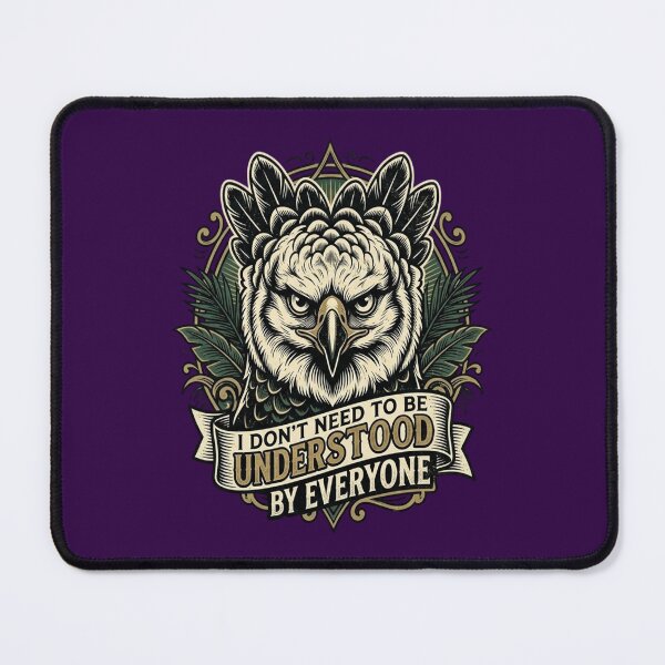 Item preview, Harpy Eagle I Don't Need To Be Understood By Everyone designed and sold by Max Store.