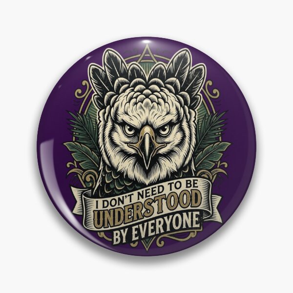 Item preview, Harpy Eagle I Don't Need To Be Understood By Everyone designed and sold by Max Store.