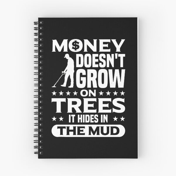 Item preview, Money Doesn't Grow On Trees Metal Detecting Humor designed and sold by lupkinsdhiatt.