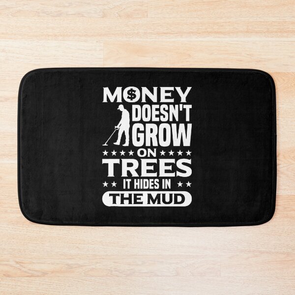 Item preview, Money Doesn't Grow On Trees Metal Detecting Humor designed and sold by lupkinsdhiatt.