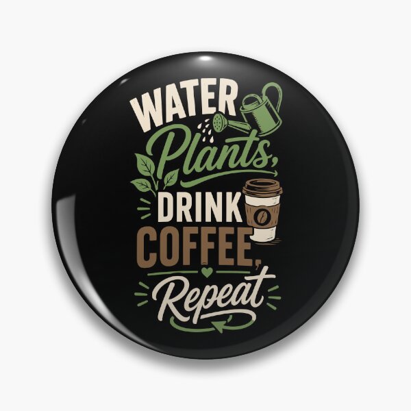 Item preview, Water Plants Drink Coffee Repeat Daily Routine Typography designed and sold by RAS-77.