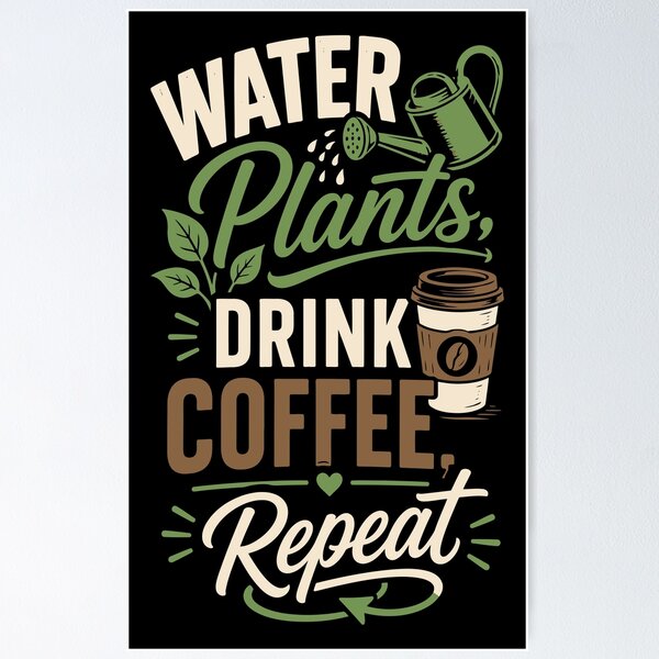 Item preview, Water Plants Drink Coffee Repeat Daily Routine Typography designed and sold by RAS-77.