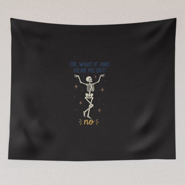 Item preview, Or What If And Hear Me Out No Skeleton designed and sold by ChuyenSuperx.