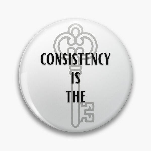 Item preview, Consistency is the Key designed and sold by PeikkoBear.