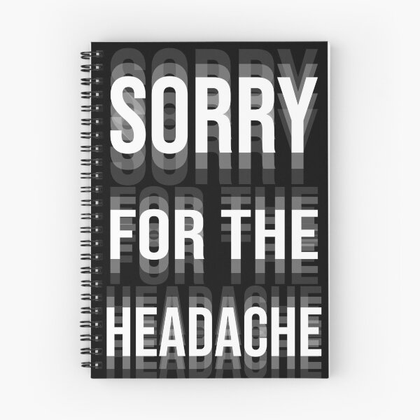 Item preview, Sorry For The Headache - Glitch Typography Funny Sarcastic Art designed and sold by arfindo-indra.