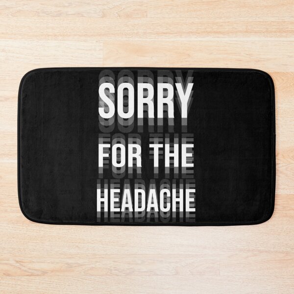 Item preview, Sorry For The Headache - Glitch Typography Funny Sarcastic Art designed and sold by arfindo-indra.