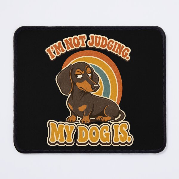 Item preview, Funny Dachshund Side Eye - I’m Not Judging My Dog Is designed and sold by Graphic Vibe Designs.