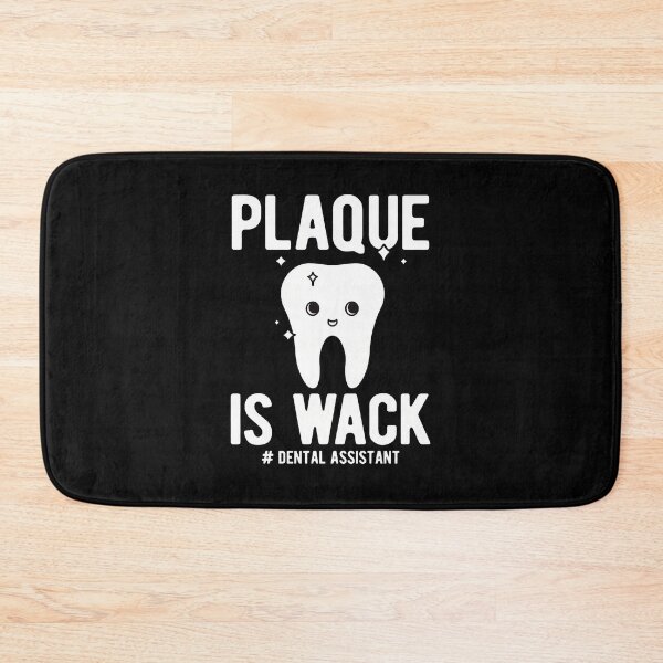 Item preview, Plaque Is Wack Dental Assistant Tooth Design designed and sold by vesthljaque.