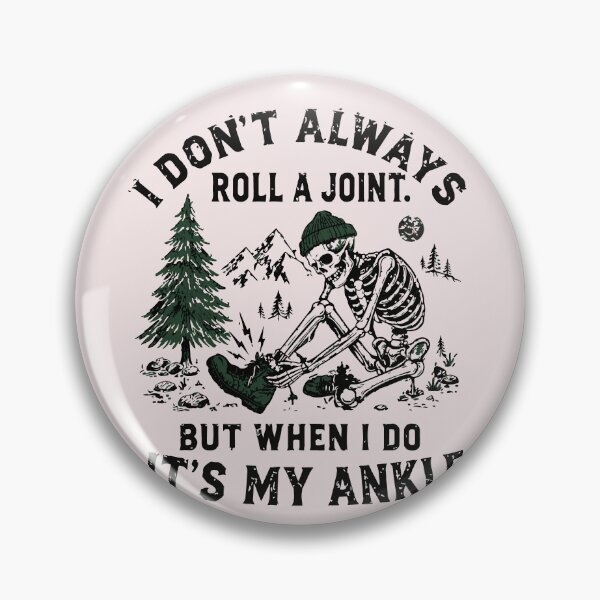 Item preview, I Dont Always Roll A Joint Ankle Skeleton Hiking Vintage designed and sold by AnhaPhysic.