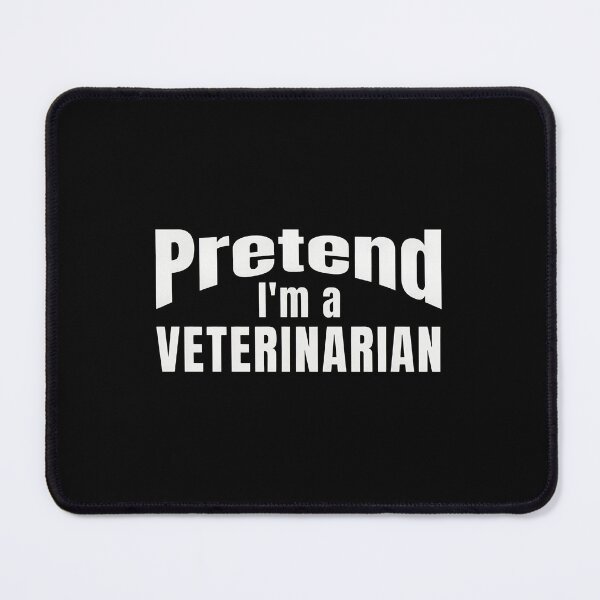Item preview, Pretend I'm a Veterinarian Funny Pet Doctor designed and sold by vesthljaque.