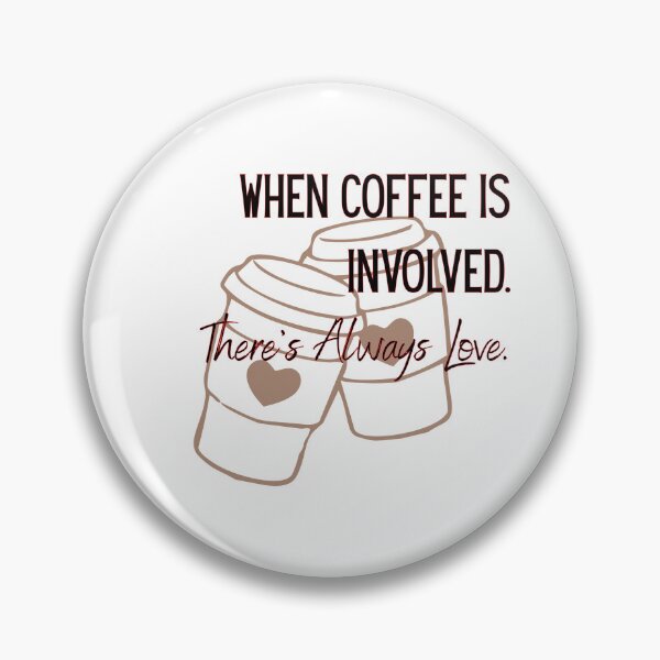 Item preview, There's always love with coffee. designed and sold by PeikkoBear.
