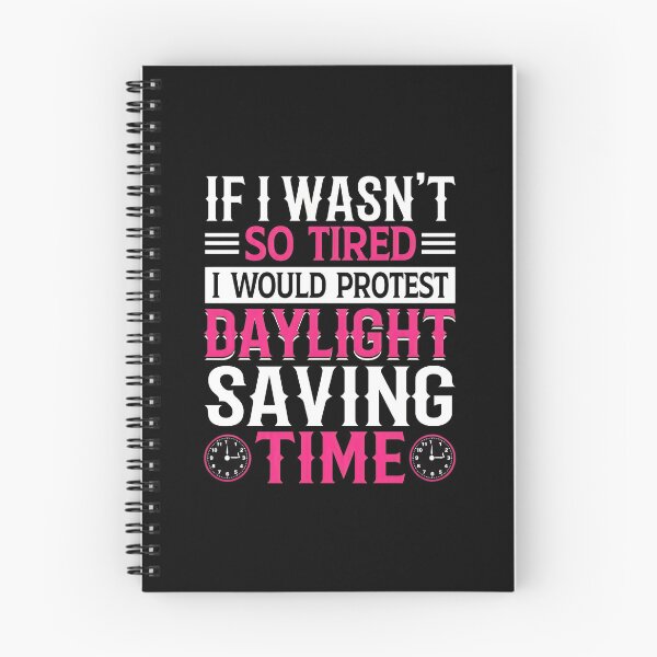 Item preview, Protest Daylight Saving Time Tired Funny Quote designed and sold by vesthljaque.