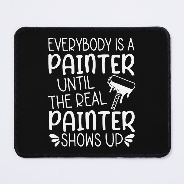 Item preview, Real Painter Shows Up Funny Painting Humor Graphic designed and sold by vesthljaque.
