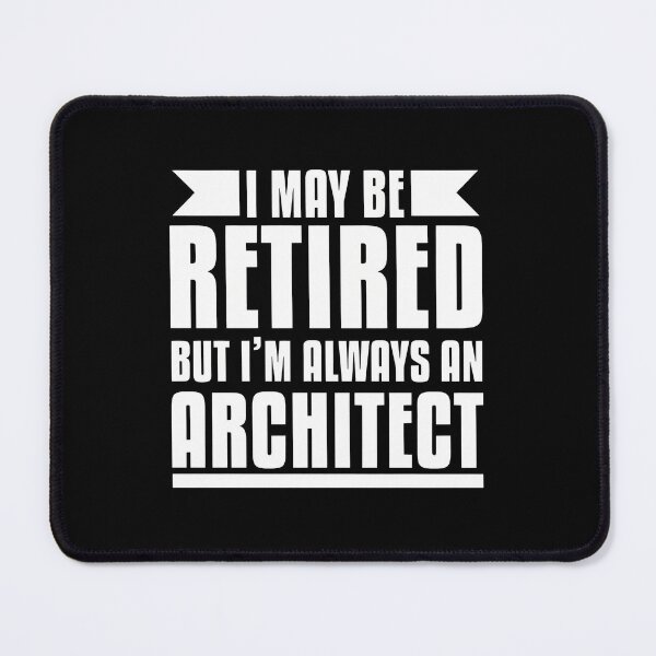 Item preview, Retired Architect I'm Always An Architect Gift designed and sold by vesthljaque.
