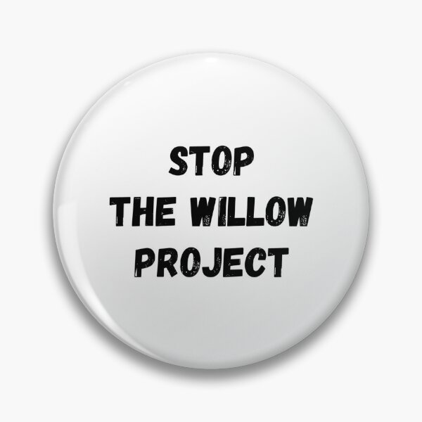 Item preview, Stop The Willow Project Save The Earth  designed and sold by dobbinsuns.