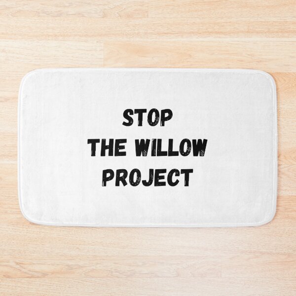 Item preview, Stop The Willow Project Save The Earth  designed and sold by dobbinsuns.
