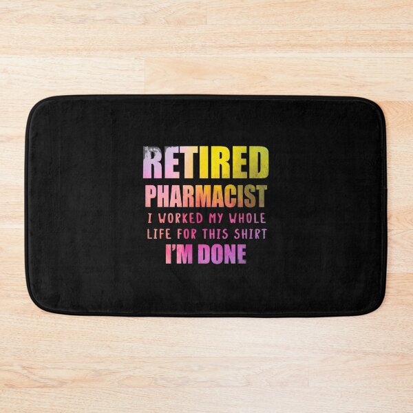 Item preview, Retired Pharmacist I Worked My Whole Life For This designed and sold by vesthljaque.